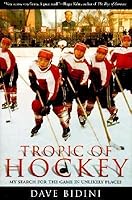 Tropic of Hockey: My Search for the Game in Unlikely Places