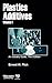 Plastics Additives, Volume 1: An Industry Guide (Plastics Design Library)