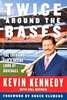 Twice Around the Bases: The Thinking Fan's Inside Look at Baseball – A Manager and Analyst's Honest, Insightful Appraisal