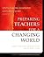 Preparing Teachers For a Changing World: What Teachers Should Learn and Be Able to Do (Jossey-Bass Education Series)