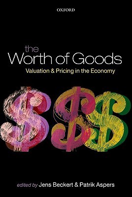 The Worth of Goods: Valuation and Pricing in the Economy (Hardcover)