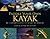 Paddle Your Own Kayak: An Illustrated Guide to the Art of Kayaking