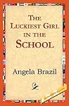 The Luckiest Girl in the School by Angela Brazil