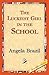 The Luckiest Girl in the School by Angela Brazil