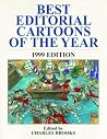 Best Editorial Cartoons of the Year: 1999 Edition Best Editorial Cartoons of the Year: 1999 Edition
