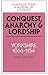 Conquest, Anarchy and Lordship: Yorkshire, 1066-1154 (Cambridge Studies in Medieval Life & Thought)