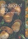 The Food of Italy: A Journey for Food Lovers