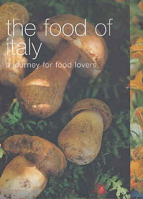 The Food of Italy: A Journey for Food Lovers (Paperback)