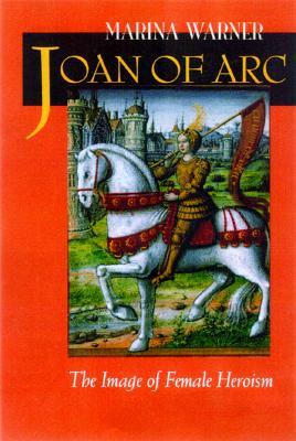Joan of Arc: The Image of Female Heroism (Paperback)