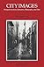 City Images: Perspectives from Literature, Philosophy, and Film