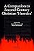 A Companion to Second-Century Christian 'Heretics' (Vigiliae Christianae, Supplements, 76)