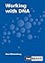 Working With DNA (The Basics)