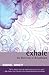 Exhale by Gunnel Minett Exhale by Gunnel Minett