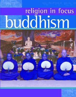 Buddhism (Religion in Focus)