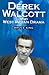 Derek Walcott & West Indian Drama: "Not Only a Playwright but a Company" The Trinidad Theatre Workshop 1959-1993