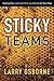 Sticky Teams: Keeping Your ...