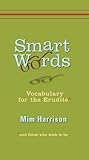 Smart Words: Vocabulary for the Erudite Smart Words: Vocabulary for the Erudite