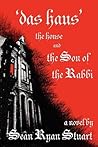 'Das Haus' The House and the Son of the Rabbi: A Novel