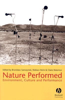 Nature Performed: Environment, Culture and Performance (Paperback)