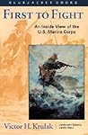 First to Fight: An Inside View of the U.S. Marine Corps
