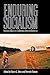 Enduring Socialism: Explora...