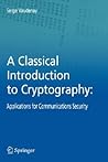 A Classical Introduction to Cryptography: Applications for Communications Security