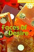Conjunctions #48, Faces of Desire