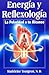 Energia y Reflexologia/ Energy and Reflexology (Spanish Edition)