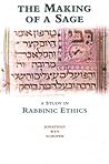 The Making of a Sage: A Study in Rabbinic Ethics The Making of a Sage: A Study in Rabbinic Ethics