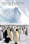 The Home of the Blizzard Being the Story of the Australasian ... by Sir Douglas Mawson