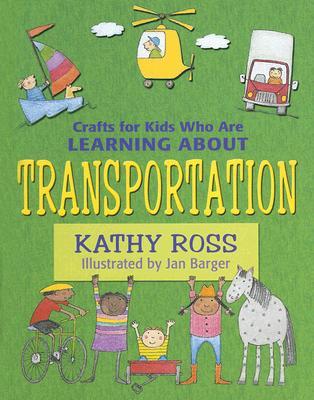 Crafts for Kids Who Are Learning About Transportation (Library Binding)