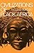 Civilizations of Black Afri...