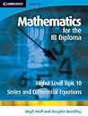 Mathematics for the IB Diploma Higher Level: Series and Differential Equations