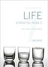 Life Is What You Make It by Carl Mathis