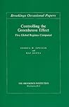 Controlling the Greenhouse Effect: Five Global Regimes Compared (Brookings Occasional Papers) Controlling the Greenhouse Effect: Five Global Regimes Compared (Brookings Occasional Papers)
