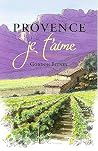 Provence: Je T'aime Provence: Je T'aime