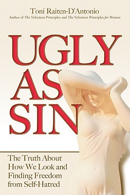 Ugly As Sin: The Truth About How We Look and Finding Freedom from Self-Hatred (Hardcover)