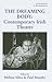 The Dreaming Body: Contemporary Irish Theatre (Ulster Editions and Monographs)