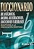 Diccionario de anécdotas, dichos, ilustraciones, locuciones y refranes/ Dictionary of Anecdotes, Sayings, Idioms and Phrases: Adaptados a la ... for Christian Preaching (Spanish Edition)