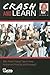 Crash and Learn