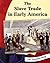 The Slave Trade in Early America