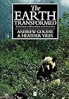The Earth Transformed: An Introduction to Human Impacts on the Environment The Earth Transformed: An Introduction to Human Impacts on the Environment