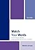 Watch Your Words by Marda Dunsky