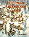 Life in an Anishinabe Camp (Native Nations of North America) Life in an Anishinabe Camp (Native Nations of North America)
