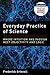 Everyday Practice of Science: Where Intuition and Passion Meet Objectivity and Logic