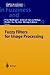 Fuzzy Filters for Image Processing (Studies in Fuzziness and Soft Computing, 122)