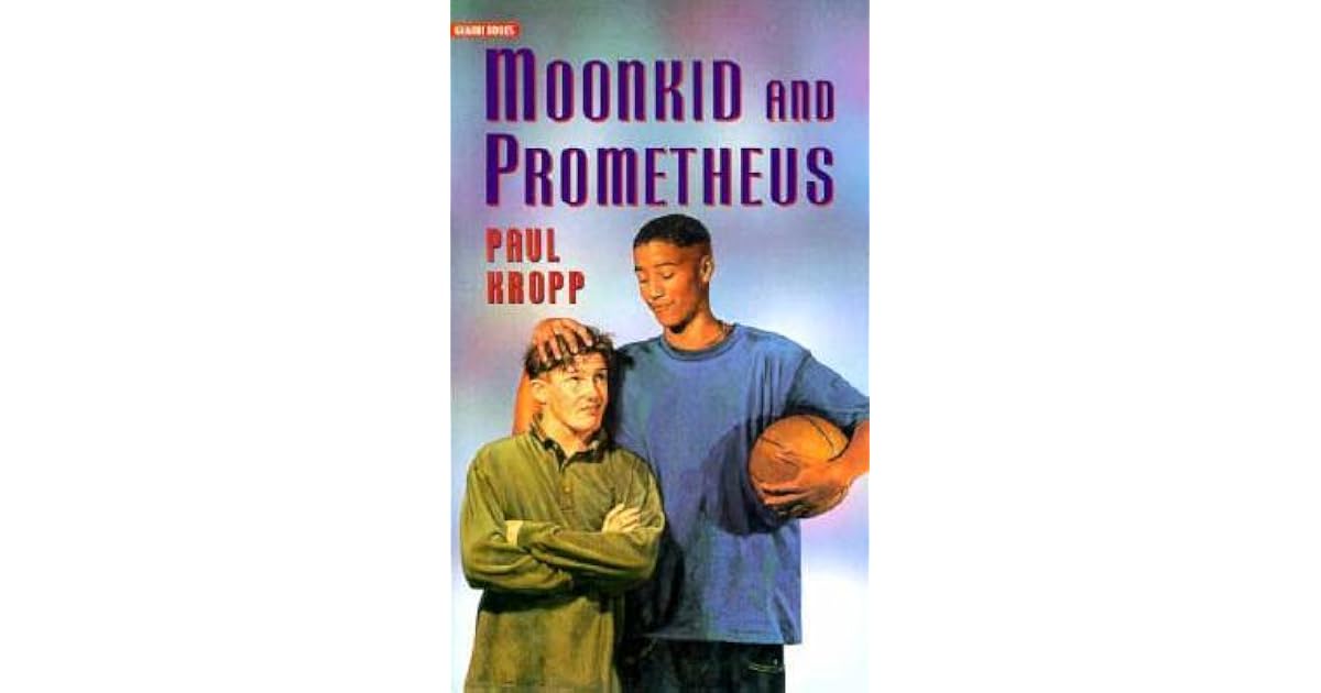 Moonkid and Prometheus by Paul Kropp