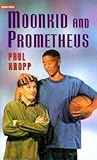 Moonkid and Prometheus by Paul Kropp