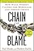 Chain of Blame: How Wall Street Caused the Mortgage and Credit Crisis