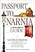 Passport to Narnia: A Newcomer's Guide